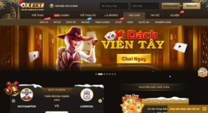 Nhà cái Oxbet - Nhà cái cá cược hàng đầu Châu Âu có gì đặc sắc?